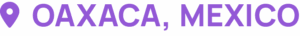 Image with a location pin icon and the text Oaxaca, Mexico