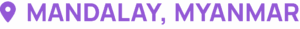 Image with a location pin icon and the text Mandalay, Myanmar